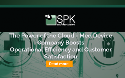 The Power of the Cloud – Med Device Company Boosts Operational Efficiency and Customer Satisfaction