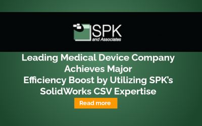 Leading Medical Device Company Achieves Major Efficiency Boost by Utilizing SPK’s SolidWorks CSV Expertise