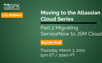 Moving to the Atlassian Cloud Series – Part 2 Migrating ServiceNow to JSM Cloud
