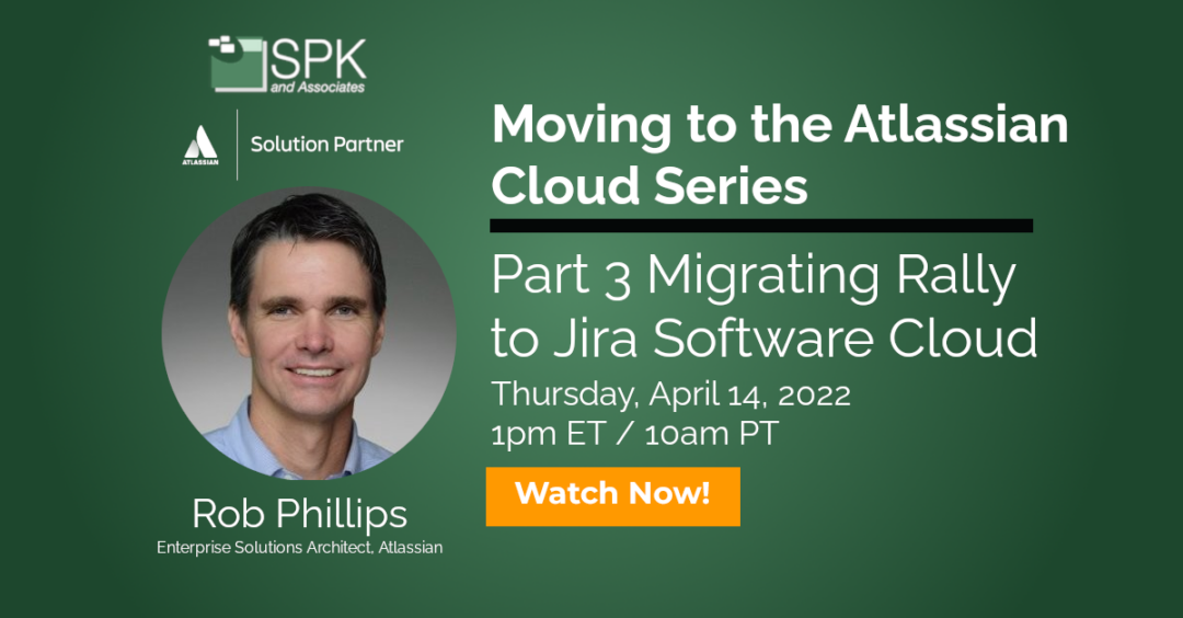 Moving to the Atlassian Cloud Series – Part 3 Migrating  Rally to Jira Software Cloud