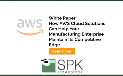 White Paper – How AWS Cloud Solutions Can Help Your Manufacturing Enterprise Maintain Its Competitive Edge