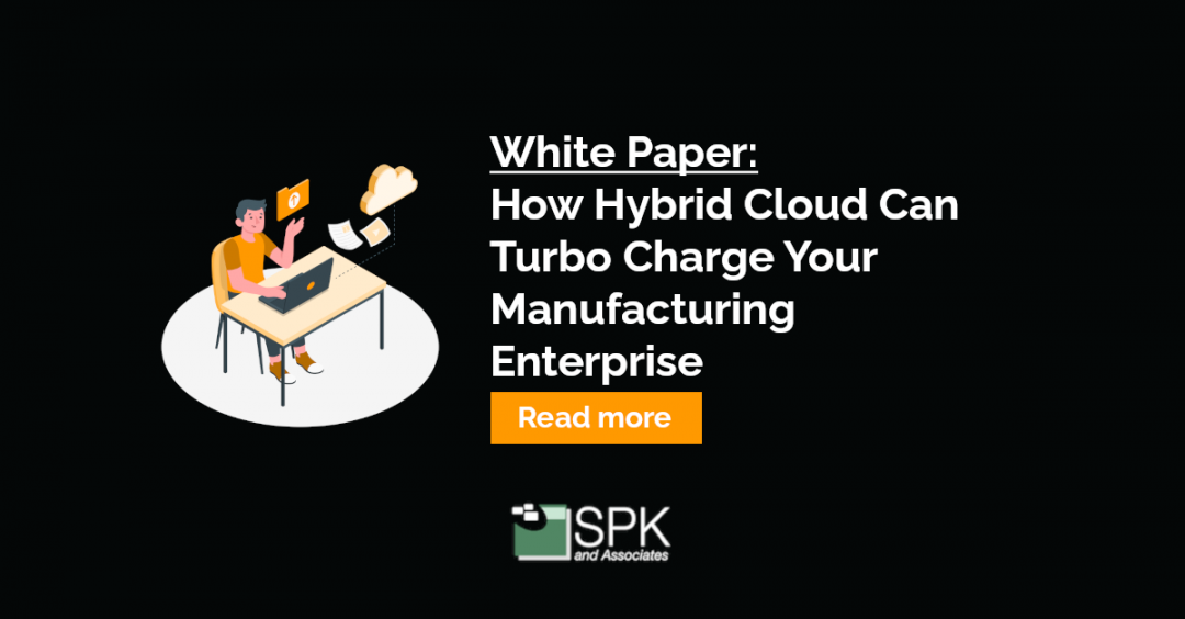 How Hybrid Cloud Can Turbo Charge Your Manufacturing Enterprise
