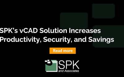 SPK’s vCAD Solution Increases Productivity, Security, and Savings