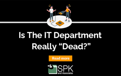 Is The IT Department Really “Dead?”