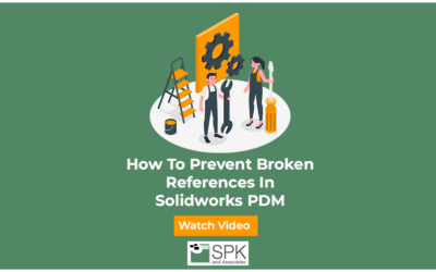 How to prevent broken Solidworks PDM references