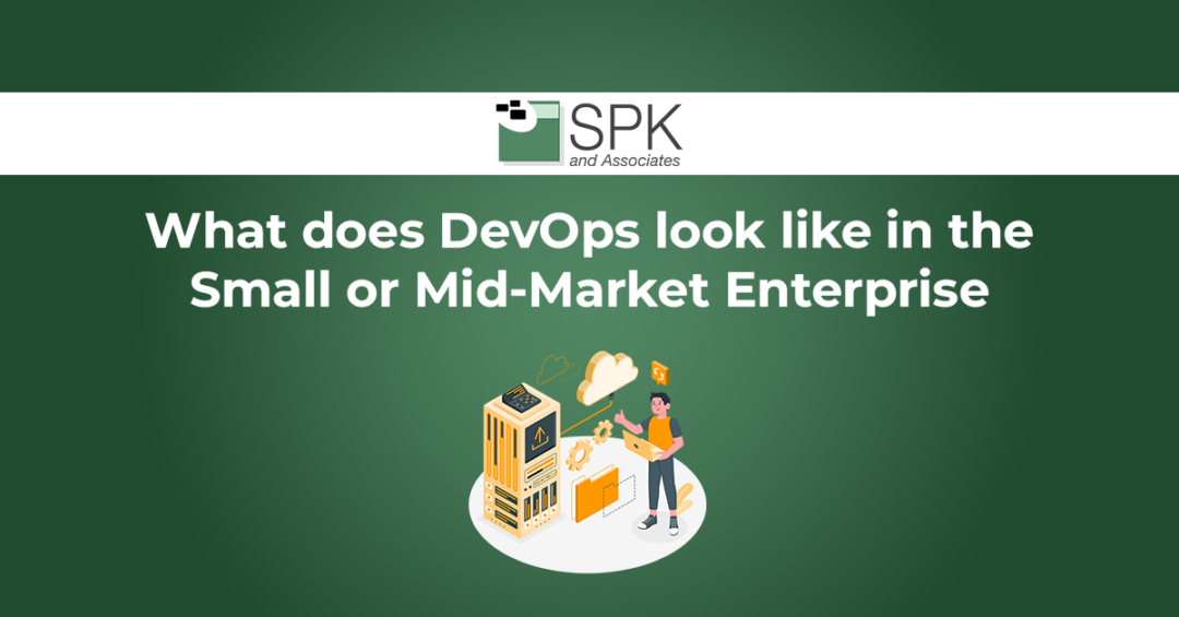 What Does DevOps Look Like In The Small Or Mid Market Enterprise