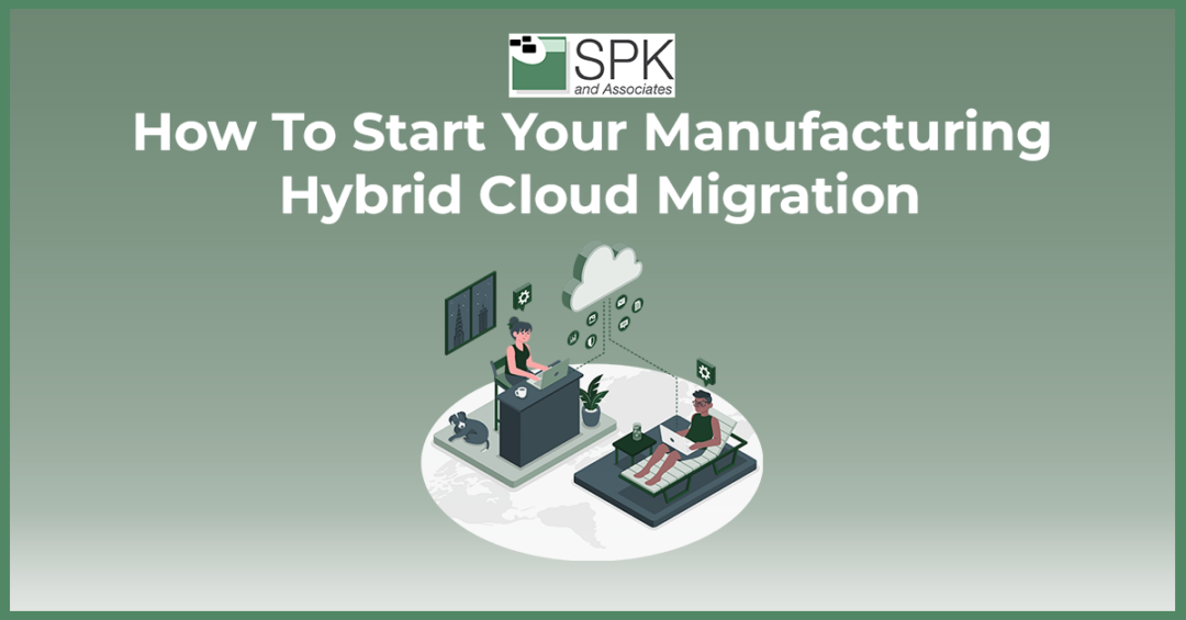 How To Start Your Manufacturing Hybrid Cloud Migration