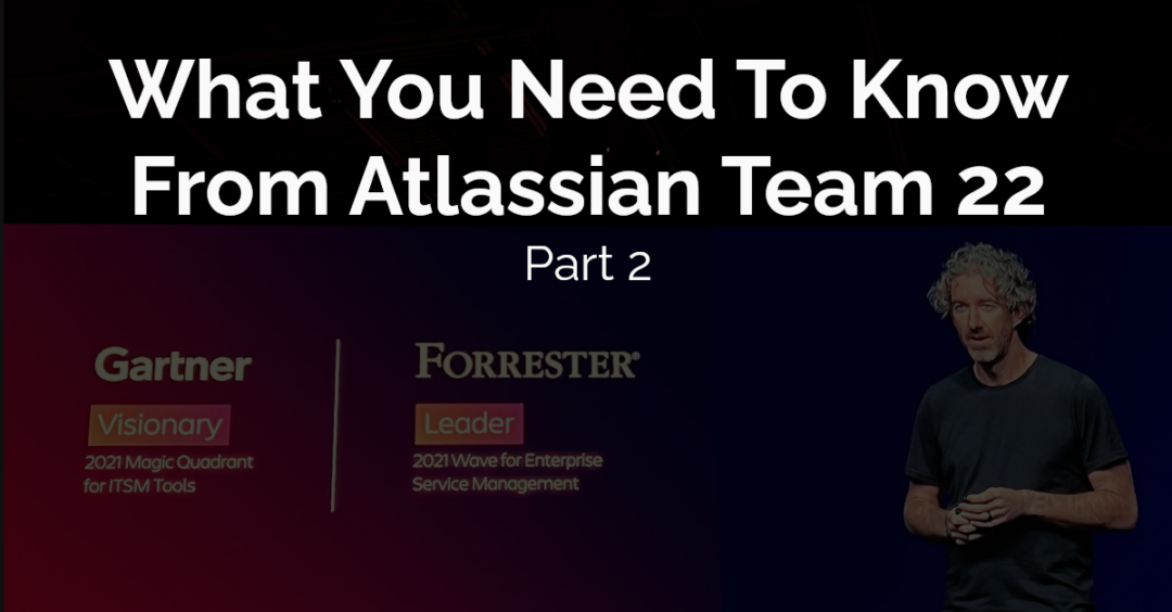 Atlassian Team 22 Announcements – Part 2/2