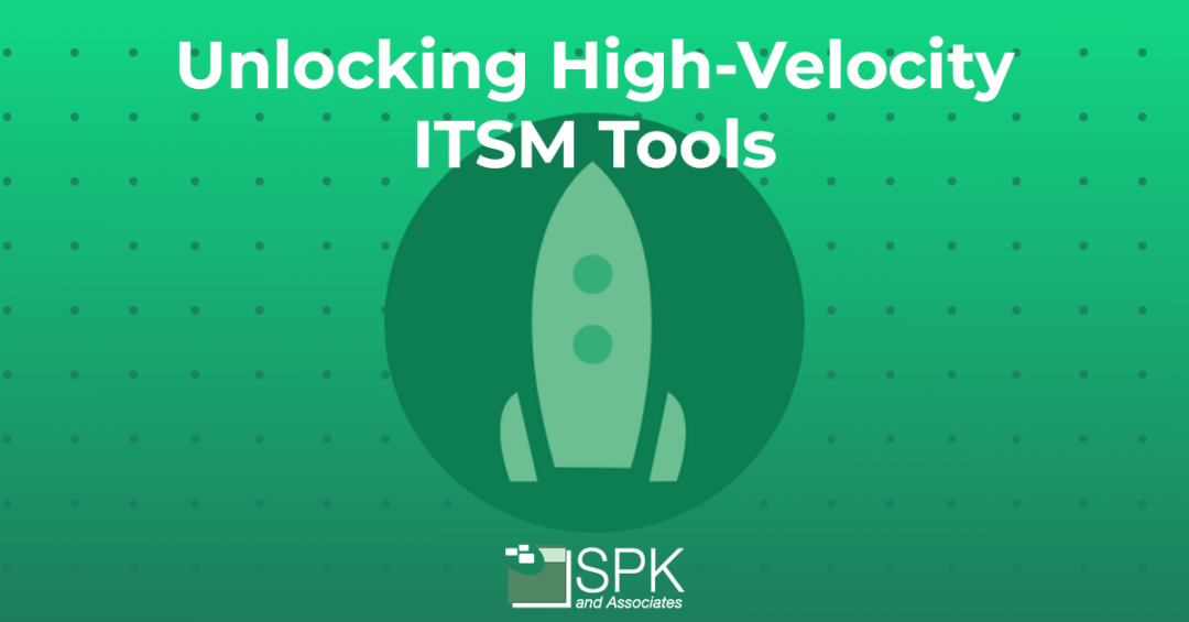 Unlocking High-Velocity ITSM Tools