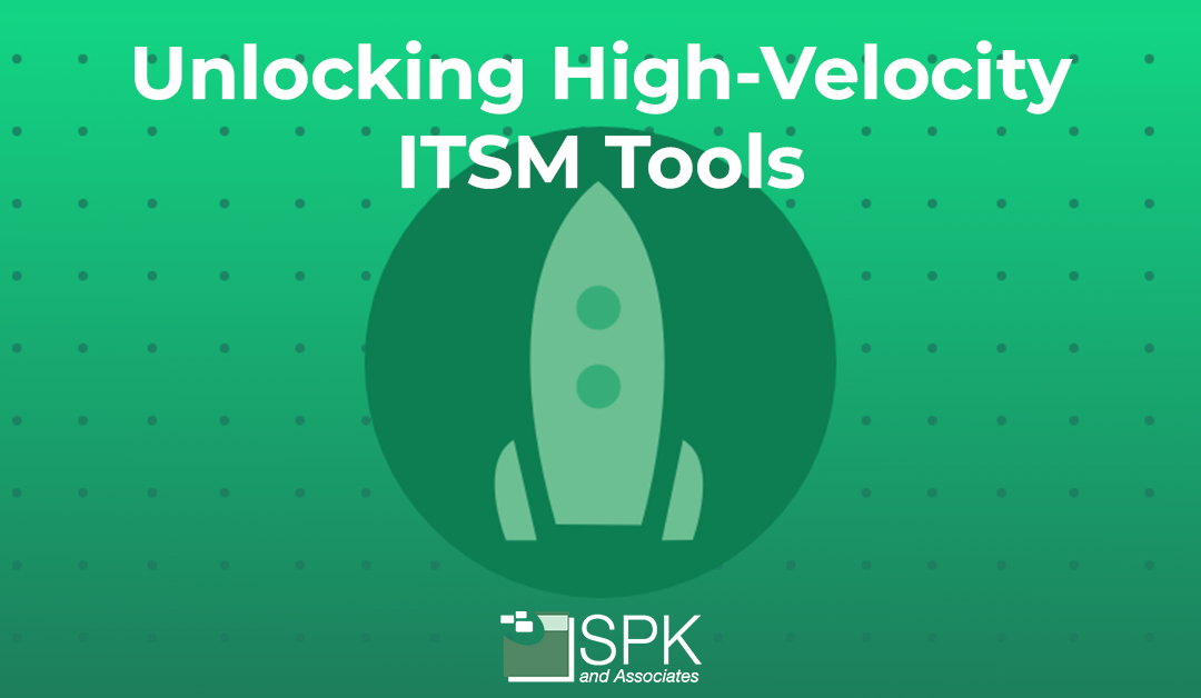 Unlocking High-Velocity ITSM Tools