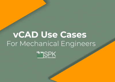 vCAD Use Cases For Mechanical Engineers