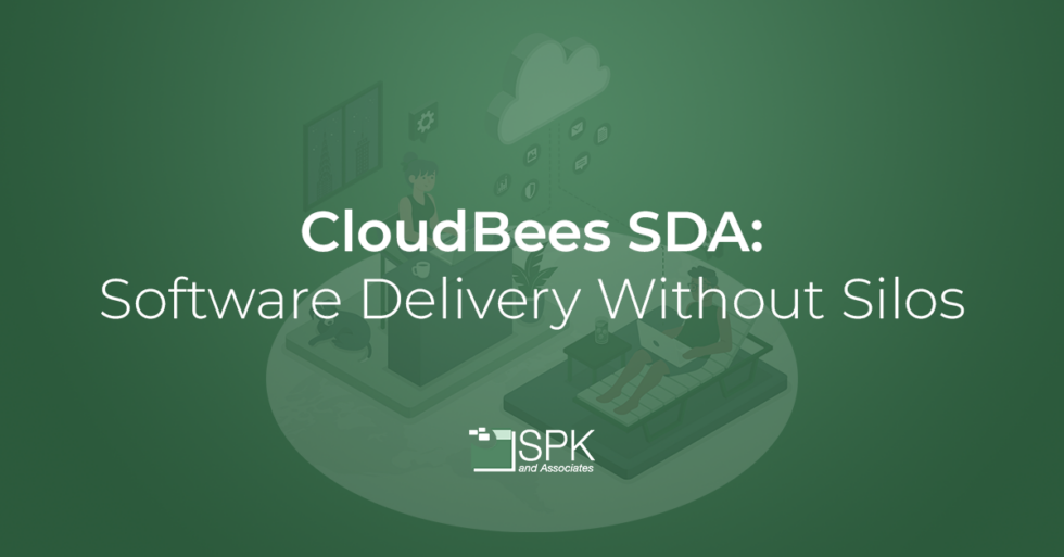 CloudBees SDA: Software Delivery Without Silos - SPK and Associates