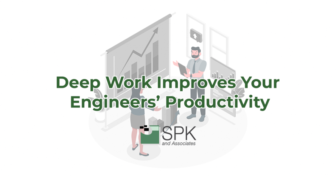 Deep Work Improves Engineers’ Productivity