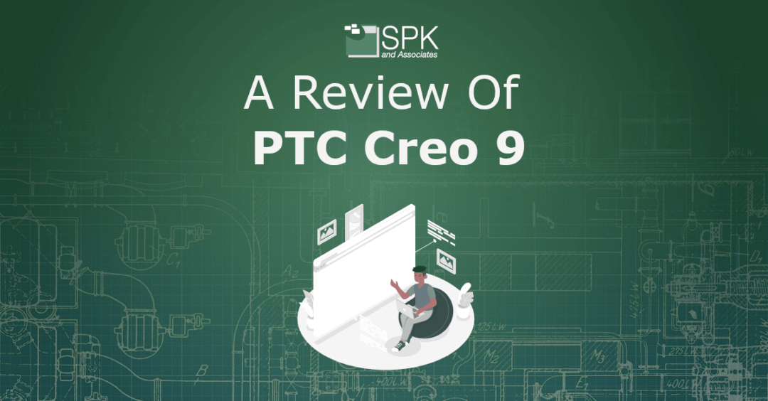 PTC Creo 9 Review