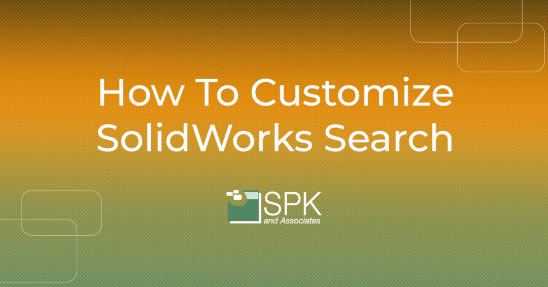 How To Customize SolidWorks Search
