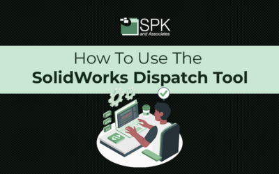How To Use The SolidWorks Dispatch Tool