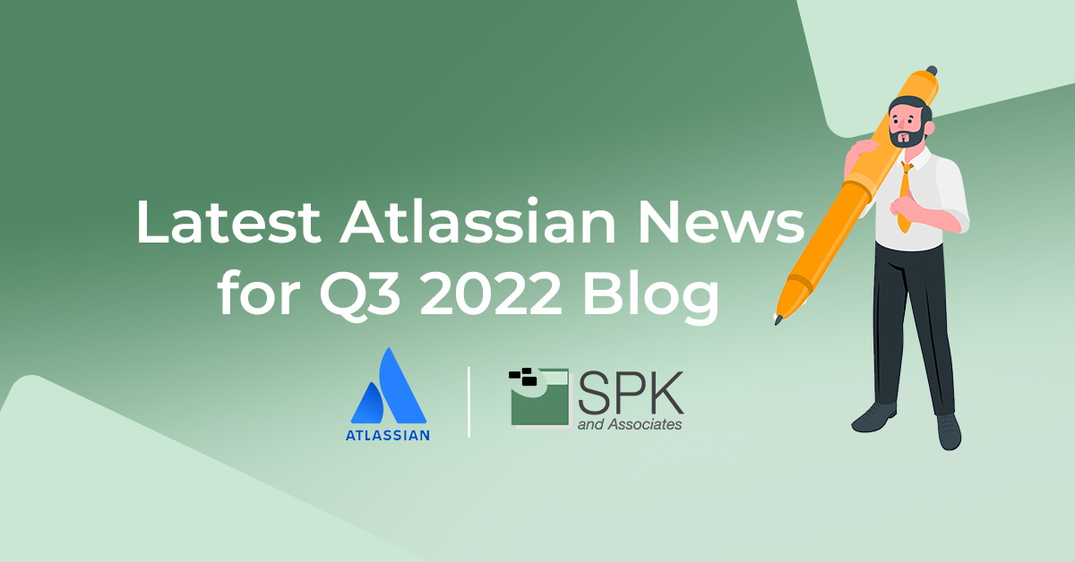 Latest Atlassian News for Q3 2022 Blog featured image