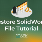 Restore SolidWorks File Tutorial featured image
