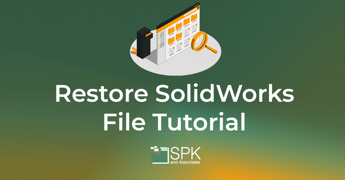Restore SolidWorks File Tutorial featured image