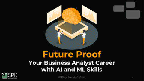 Future Proof your BA Career with Artificial Intelligence & Machine Learning Skills