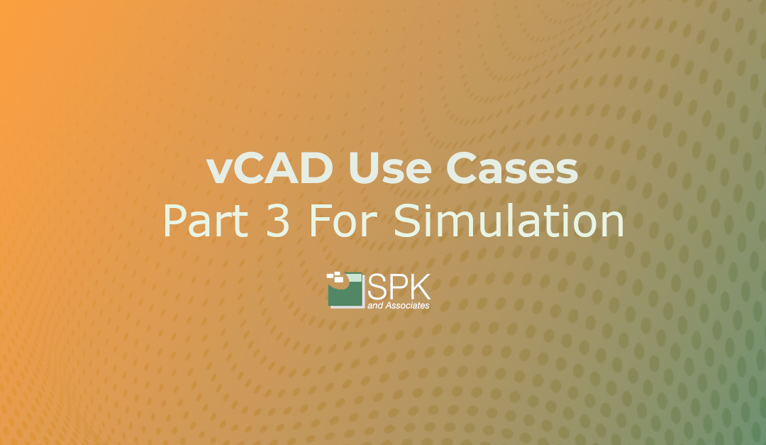vCAD Use Cases Part 3: Mechanical And CFD Simulation