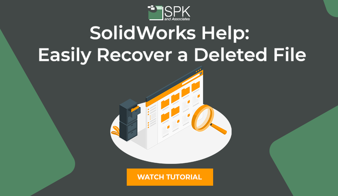 SolidWorks Help: Easily Recover Deleted Files