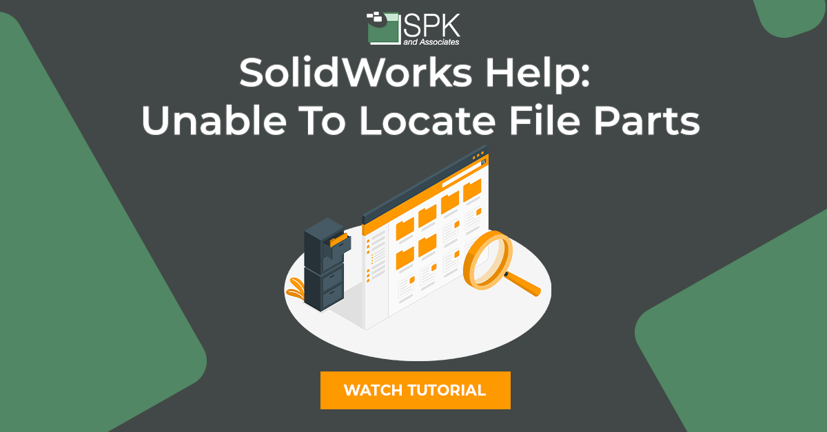 SolidWorks Help- Unable To Locate File Parts featured image