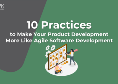 10 Practices to Make Your Product Development More Like Agile Software Development