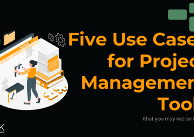 Five Use Cases for Project Management Tools You May Not Be Using