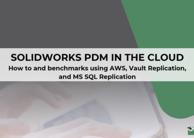 SWPDM In-the-Cloud – How-to and Benchmarks using AWS, Vault Replication, and MSSQL Replication