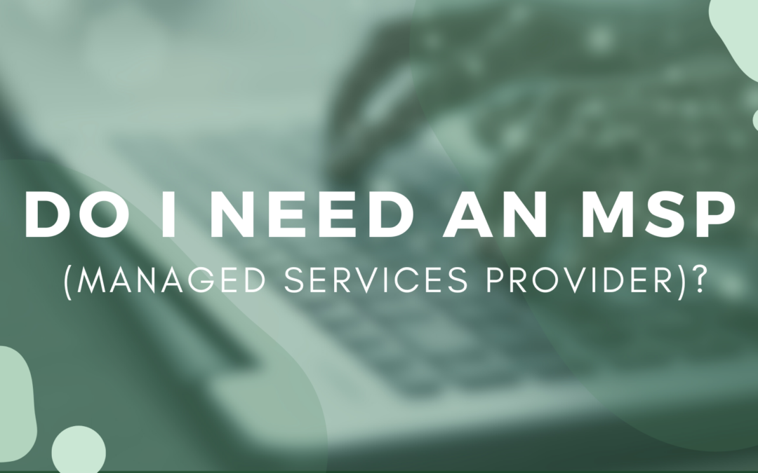 Do I Need An MSP (Managed Services Provider) featured image