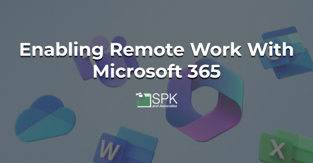 Enabling Remote Work With Microsoft 365