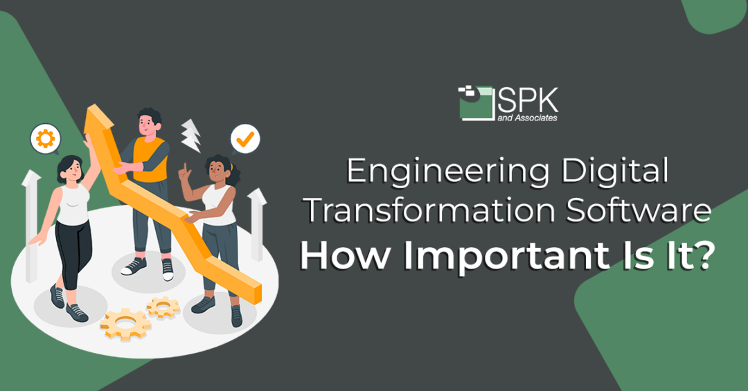 Engineering Digital Transformation Software — How Important Is It?