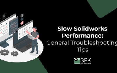 Slow Solidworks Performance:  General Troubleshooting Tips