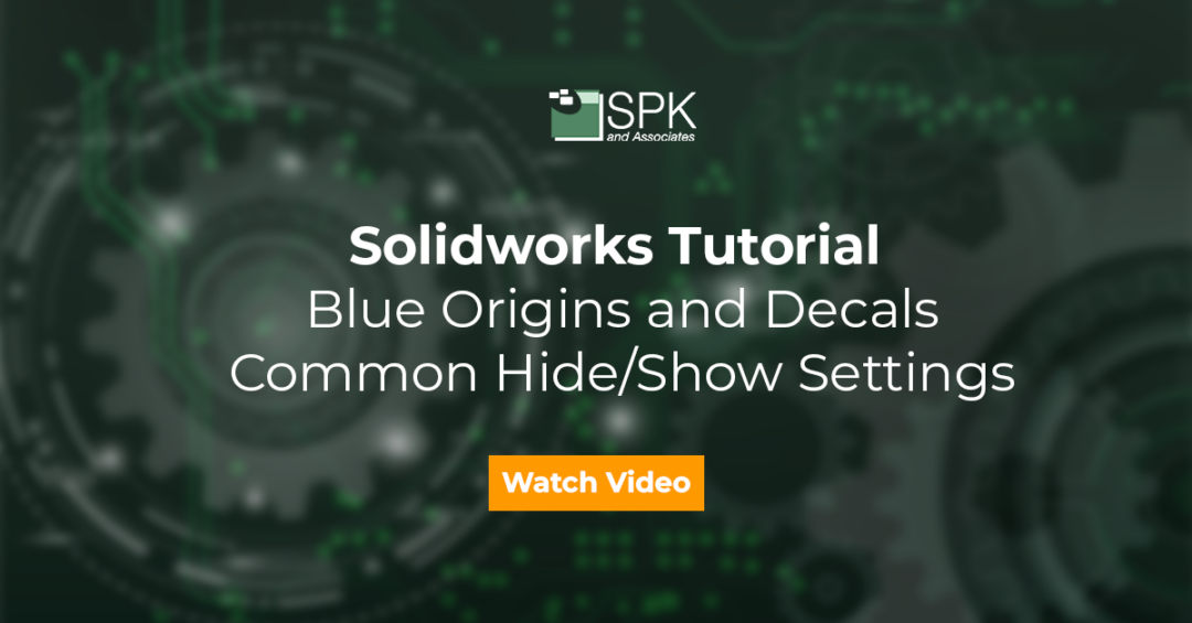 Solidworks Tutorial: Blue Origins, Decals and SolidWorks Settings