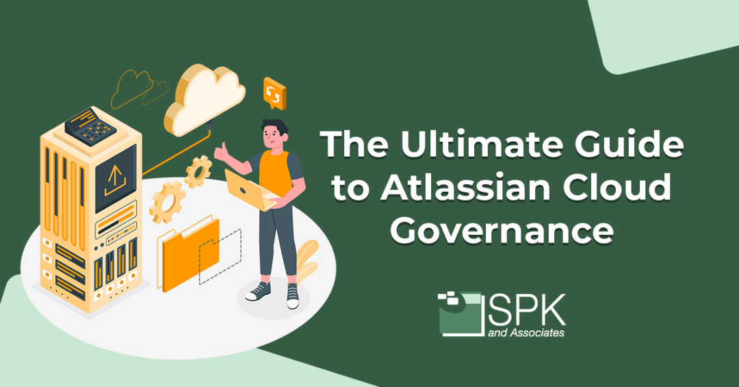 The Ultimate Guide to Atlassian Cloud Governance
