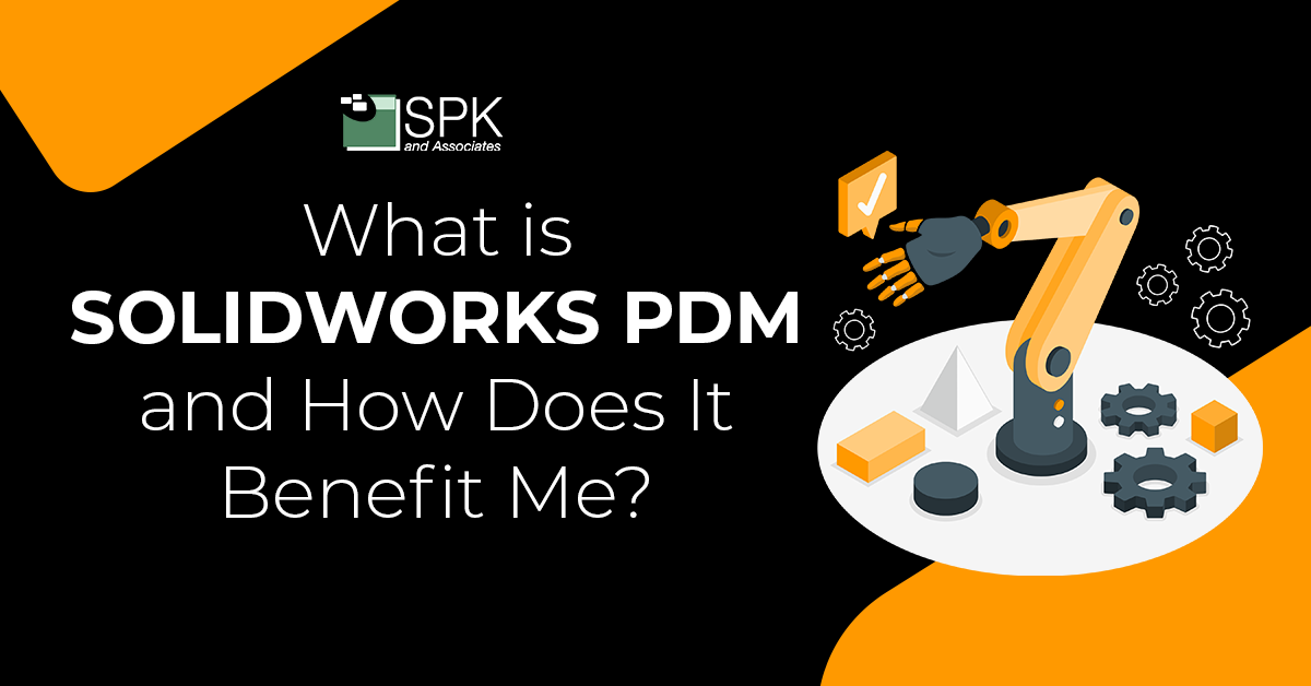 What is SOLIDWORKS PDM and How Does It Benefit Me featured image