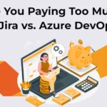 Are-You-Paying-Too-Much-Jira-vs.-Azure-DevOps-
