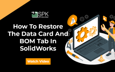 How To Restore The Data Card And BOM Tab In SolidWorks