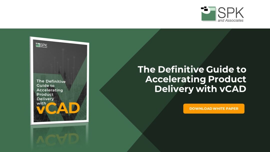The Definitive Guide to Accelerating Product Delivery with Virtual CAD (vCAD)