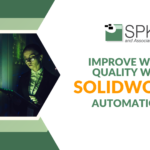 Improve Work Quality With SolidWorks Automation featured image