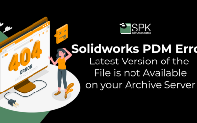 SolidWorks PDM Errors- Latest Version of the File is not Available on your Archive Server