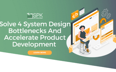 Solve 4 System Design Bottlenecks And Accelerate Product Development