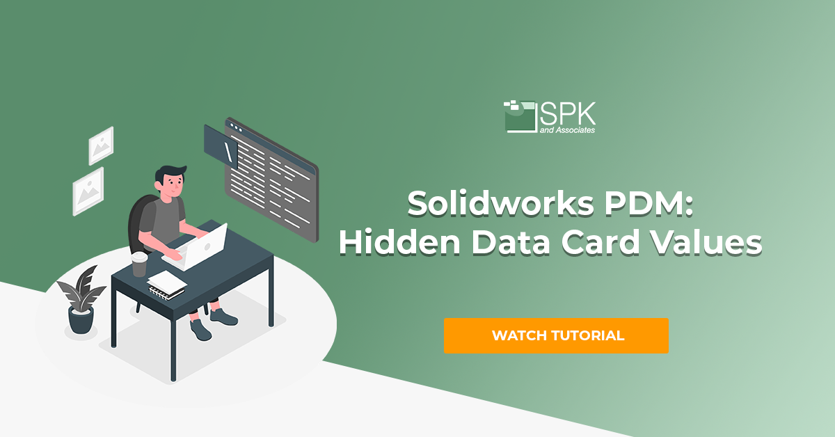 Solidworks PDM - Hidden Data Card Values featured image