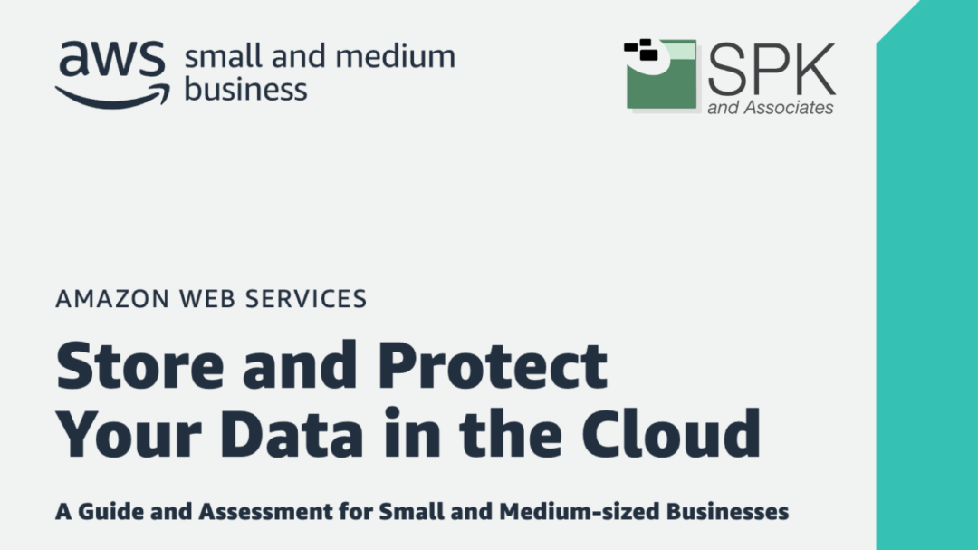 Store and Protect Your Data in the Cloud with AWS: A Guide and Assessment for SMBs