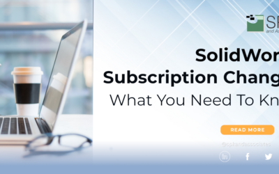 SolidWorks Subscription Changes: What You Need To Know