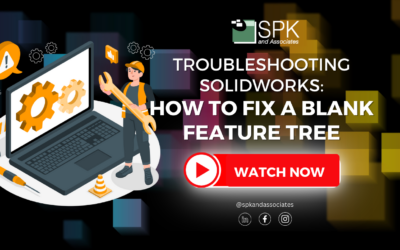 SolidWorks Blank Feature Tree: How to Fix It Fast