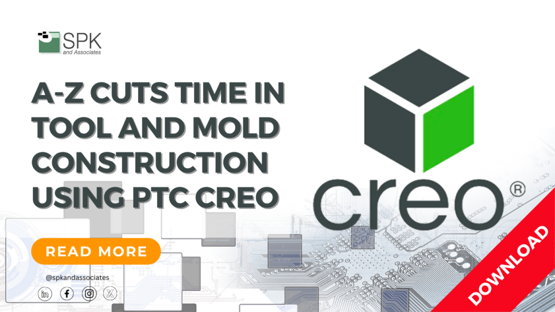 A-Z Cuts Time In Tool and Mold Construction Using PTC Creo
