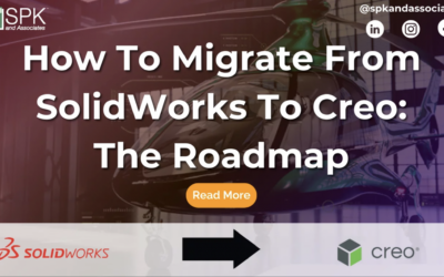 How To Migrate From SolidWorks To Creo: The Roadmap