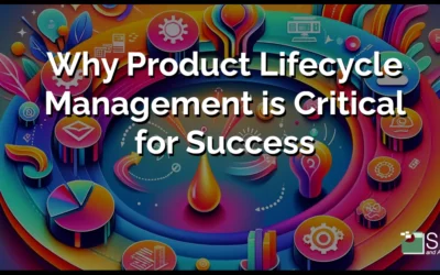 Why Product Lifecycle Management is Critical for Success (Updated 2024)